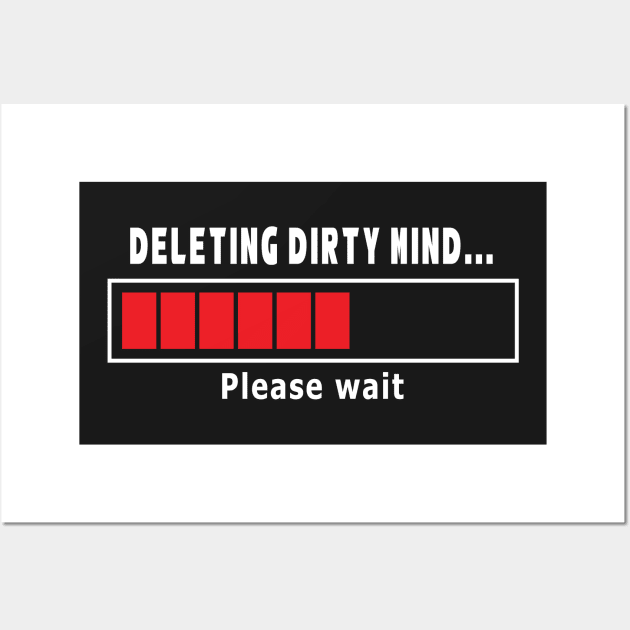 Deleting Dirty Mind... Wall Art by Illustratorator